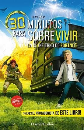 30 MINUTOS PARA SOBREVIVIR EN EL INFIERNO DE FORTNITE | 9788410645554 | GAY, OLIVIER