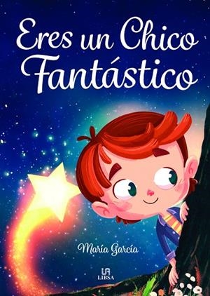 ERES UN CHICO FANTÁSTICO | 9788466243896 | GARCÍA, MARÍA / GARCIA, MARIA