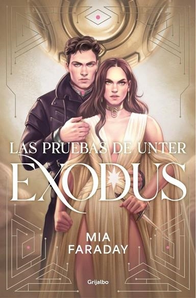 LAS PRUEBAS DE UNTER: EXODUS (TRILOGÍA DE UNTER 3) | 9788425374685 | MIA, FARADAY