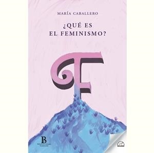 ¿QUÉ ES EL FEMINISMO? | 9788412687194 | CABALLERO WANGÜEMERT, MARÍA