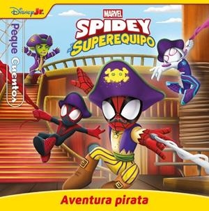 SPIDEY Y SU SUPEREQUIPO. AVENTURA PIRATA. PEQUECUE | 9788410362406