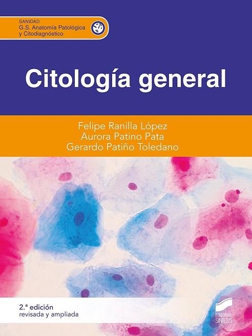CITOLOGIA GENERAL (2ª EDICIO´N REVISADA Y AMPLIADA) | 9788413572147 | PATINO PATA, AURORA / PATIÑO TOLEDANO, GERARDO / RANILLA LÓPEZ, FELIPE