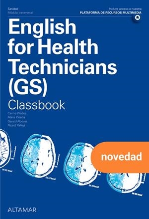 ENGLISH FOR HEALTH TECHNICIANS GS, CLASSBOOK | 9788419780690 | PRADES MULET, CARME / BADIA PUJALS, PINEDA / ALCOVER FORTUNY, GERARD / PALLEJÁ BL,