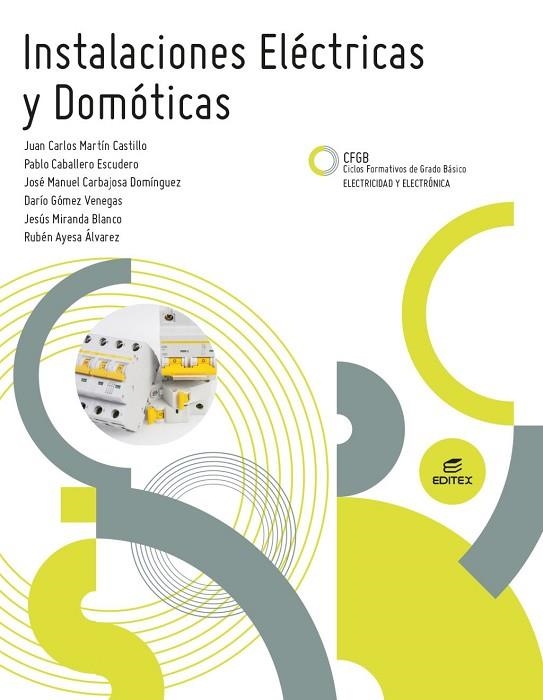 INSTALACIONES ELÉCTRICAS Y DOMÓTICAS | 9788410595200 | MARTÍN CASTILLO, JUAN CARLOS / CABALLERO ESCUDERO, PABLO / CARBAJOSA DOMÍNGUEZ, JOSÉ MANUEL / GÓMEZ