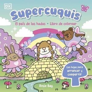 SUPERCUQUIS - EL PAÍS DE LAS HADAS: LIBRO DE COLOREAR | 9780241825365 | BAY, ROSIE