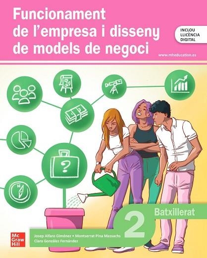 FUNCIONAMENT DE L’EMPRESA I DISSENY DE MODELS DE NEGOCI 2N BATXILLERAT | 9788448651732 | ALFARO GIMÉNEZ,JOSEP,  / PINA MASSACHS,MONTSERRAT,  / GONZÁLEZ FERNÁNDEZ,CLARA,