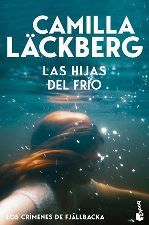 LAS HIJAS DEL FRÍO (LOS CRÍMENES DE FJÄLLBACKA) | 9788408323433 | LÄCKBERG, CAMILLA