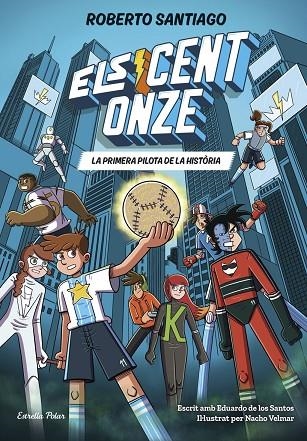 ELS CENT ONZE 2. LA PRIMERA PILOTA DE LA HISTÒRIA | 9791387783471 | SANTIAGO, ROBERTO / SANTOS MOLINA, EDUARDO DE LOS