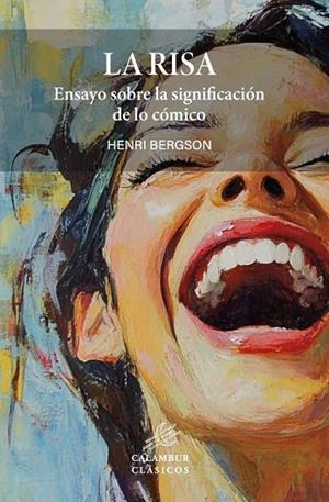 LA RISA: ENSAYO SOBRE LA SIGNIFICACIÓN DE LO CÓMICO | 9788483595992 | BERGSON, HENRI