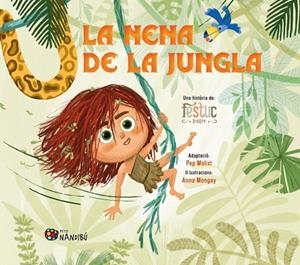 LA NENA DE LA JUNGLA | 9788413037066 | FESTUC TEATRE / MONGAY MONTESO, ANNA / MOLIST SADURNI, PEP