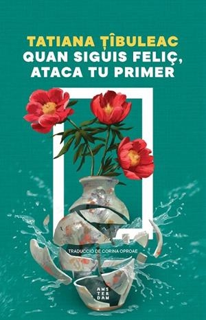 QUAN SIGUIS FELIÇ, ATACA TU PRIMER | 9788419960559 | TIBULEAC, TATIANA
