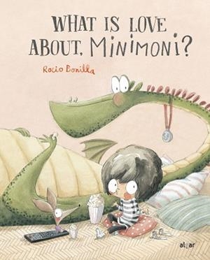 WHAT IS LOVE ABOUT, MINIMONI? | 9788491426585 | ROCIO BONILLA,