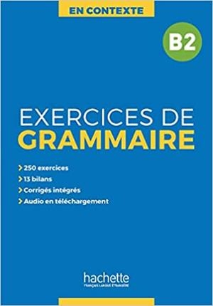 EXERCICES DE GRAMMAIRE EN CONTEXTE B2 | 9782014016352 | AA.VV