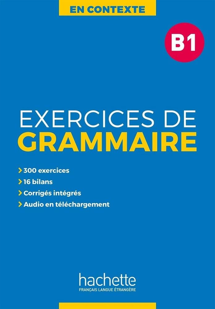 EXERCICES DE GRAMMAIRE EN CONTEXTE B1 | 9782014016345 | , AA.VV