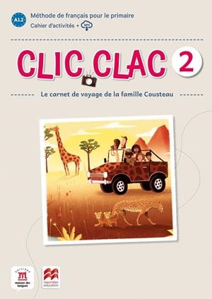 CLIC CLAC 2 ÉD MACMILLAN CAHIER D'ACTIVITÉS | 9788418224553 | GRAZIAN, PAULINE / LE RAY, GWENDOLINE / PACE, STÉPHANIE / SIMON, HÉLÈNE
