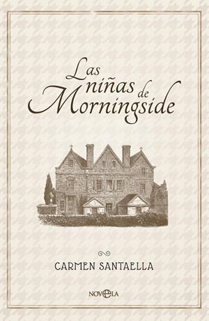 LAS NIÑAS DE MORNINGSIDE | 9788410943704 | SANTAELLA, CARMEN