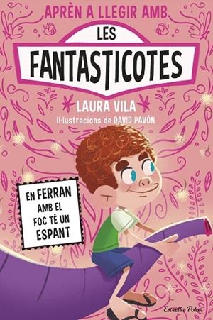 APRENDRE A LLEGIR AMB LES FANTASTICOTES 15. EN FERRAN AMB EL FOC TÉ UN ESPANT | 9791387783662 | VILA, LAURA