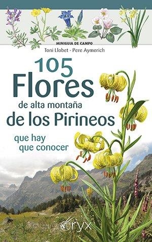 105 FLORES DE ALTA MONTAÑA DE LOS PIRINEOS | 9788418735967 | AYMERICH, PERE / LLOBET TONI