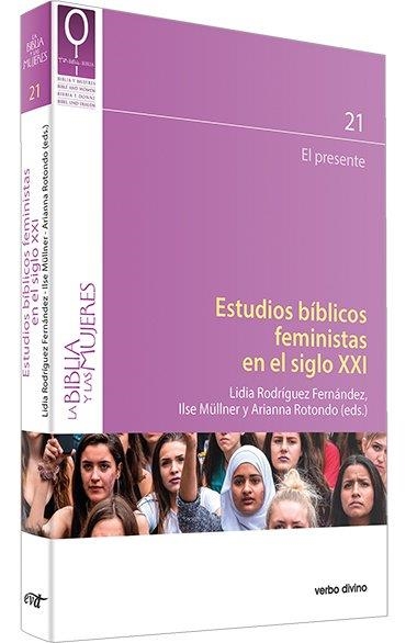 ESTUDIOS BÍBLICOS FEMINISTAS EN EL SIGLO XXI | 9788410632547 | MÜLLNER, ILSE / RODRÍGUEZ FERNÁNDEZ, LIDIA / ROTONDO, ARIANNA