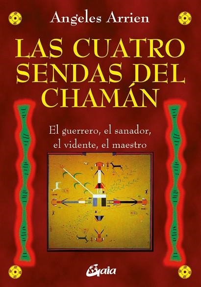 LAS CUATRO SENDAS DEL CHAMÁN | 9788484455851 | ARRIEN, ANGELES