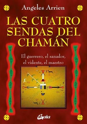 LAS CUATRO SENDAS DEL CHAMÁN | 9788484455851 | ARRIEN, ANGELES