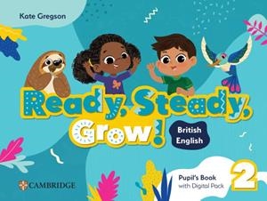 READY, STEADY, GROW! LEVEL 2 PUPIL`S BOOK WITH DIGITAL PACK BRITISH ENGLISH | 9781009799690 | GREGSON, KATE