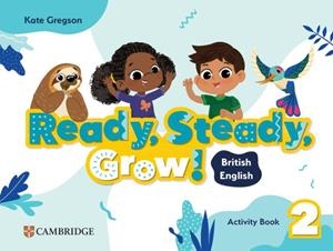 READY, STEADY, GROW! LEVEL 2 ACTIVITY BOOK BRITISH ENGLISH | 9781009799775 | GREGSON, KATE