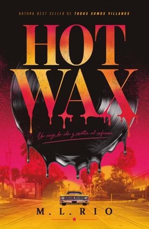 HOT WAX: UN VIAJE IDA Y VUELTA AL INFIERNO | 9791387595609 | RIO, M. L