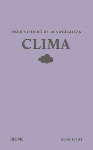 PEQUEÑO LIBRO DE LA NATURALEZA. CLIMA | 9791388023453 | SCAIFE, ADAM