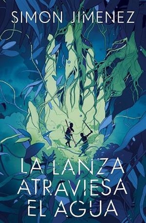 LA LANZA ATRAVIESA EL AGUA | 9788445018767 | JIMENEZ, SIMON