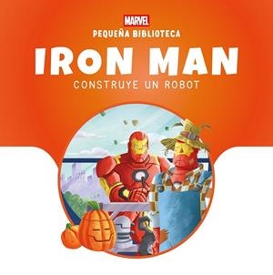 PEQUEÑA BIBLIOTECA DISNEY. IRON MAN CONSTRUYE UN ROBOT | 9788410362574