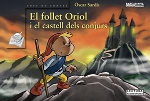 FOLLET ORIOL I EL CASTELL DELS CONJURS, EL | 9788448926922 | SARDA, OSCAR