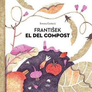 FRANTISEK EL DEL COMPOST | 9788416985425 | CECHOVÁ, SIMONA