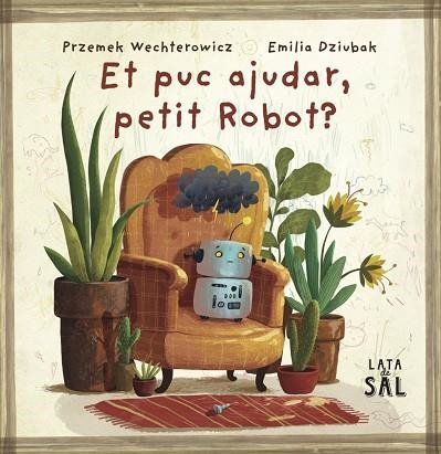 ET PUC AJUDAR, PETIT ROBOT? | 9788412733082 | WECHTEROWICZ, PRZEMIYSTAW