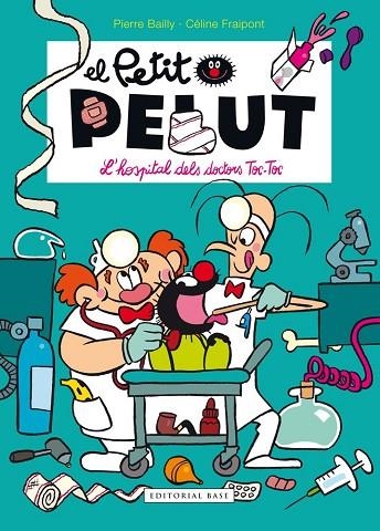 PETIT PELUT 11. L'HOSPITAL DELS DOCTORS TOC TOC | 9788416587575 | BAILLY, PIERRE / FRAIPONT, CELINE