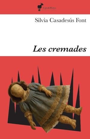 LES CREMADES | 9791399153644 | FONT, SILVIA CASADESÚS