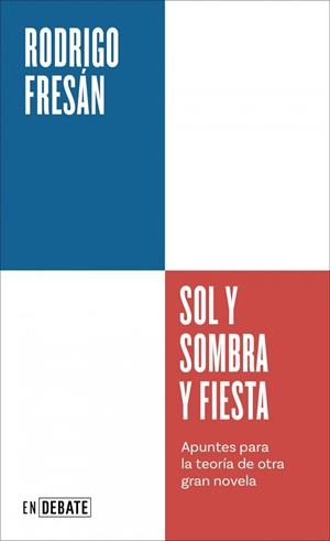 SOL Y SOMBRA Y FIESTA (SERIE ENDEBATE) | 9791387904418 | FRESAN, RODRIGO