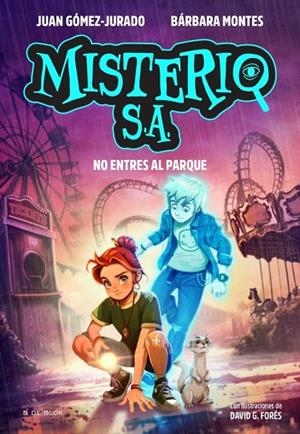MISTERIO S.A. 2 - NO ENTRES AL PARQUE | 9791387994457 | GOMEZ-JURADO, JUAN / MONTES, BARBARA