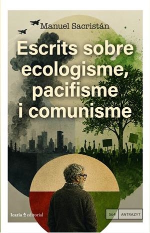 ESCRITS SOBRE ECOLOGISME, PACIFISME I COMUNISME | 9791387991517 | SACRISTAN, MANUEL