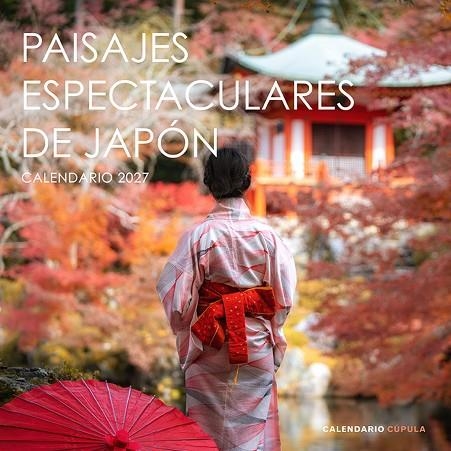 CALENDARIO PAISAJES ESPECTACULARES JAPÓN 2027 | 9788448049324 | AA. VV., AA. VV.