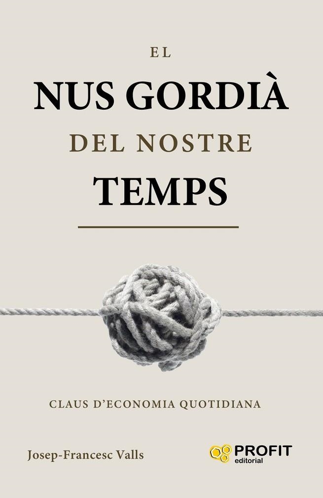 EL NUS GORDIÀ DEL NOSTRE TEMPS | 9791387796921 | VALLS, JOSEP FRANCESC