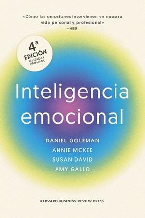 INTELIGENCIA EMOCIONAL, 4ª EDICIÓN AMPLIADA | 9788410121607 | GOLEMAN, DANIEL / MARKMAN, ART / MCKEE, ANNIE / DAVID, SUSAN