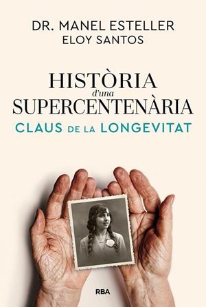 HISTÒRIA D'UNA SUPERCENTENÀRIA | 9791370310622 | ESTELLER BADOSA, MANEL / SANTOS, ELOY