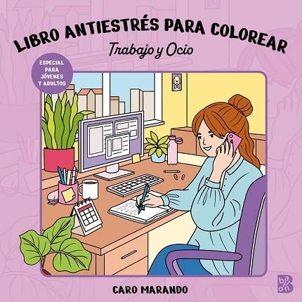LIBRO ANTIESTRÉS PARA COLOREAR-TRABAJO Y OCIO | 9789403245997 | BALLON