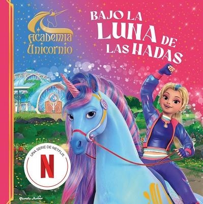 ACADEMIA UNICORNIO BAJO LA LUNA DE LAS HADAS | 9788408323822 | ACADEMIA UNICORNIO, ACADEMIA UNICORNIO
