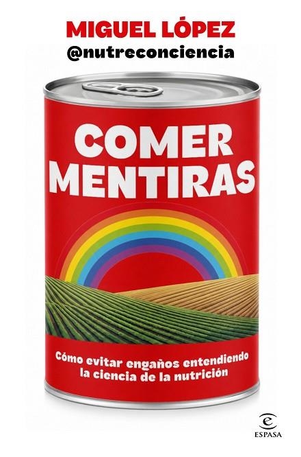 COMER MENTIRAS | 9788467083095 | @NUTRECONCIENCIA, MIGUEL LÓPEZ