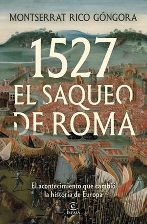 1527. EL SAQUEO DE ROMA | 9788467083415 | RICO GONGORA, MONTSERRAT