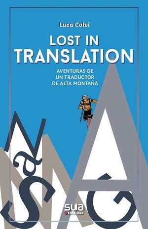 LOST IN TRANSLATION - AVENTURAS DE UN TRADUCTOR DE ALTA MONTAÑA | 9788482169750