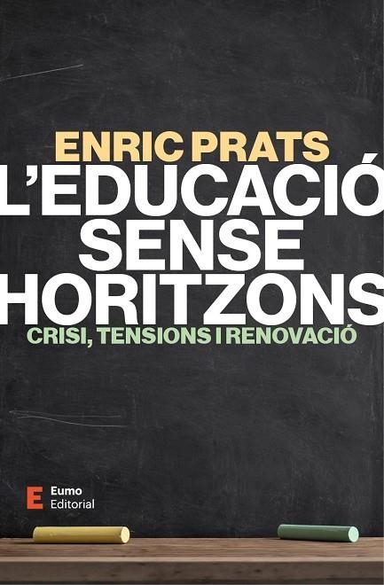 L'EDUCACIÓ SENSE HORITZONS | 9788497669078 | PRATS GIL, ENRIC