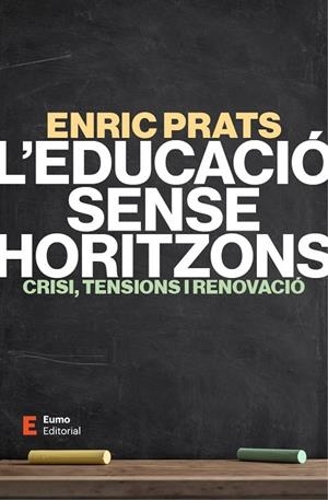 L'EDUCACIÓ SENSE HORITZONS | 9788497669078 | PRATS GIL, ENRIC